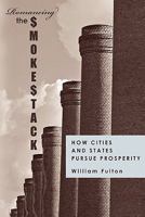 Romancing the Smokestack: How Cities and States Pursue Prosperity 0615395937 Book Cover