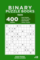 Binary Puzzle Books - 400 Easy to Master Puzzles 11x11 (Volume 12) B0849XP47K Book Cover