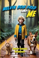 Melvin Bob Fred and me B0F287HT67 Book Cover