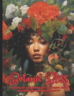 "Botanic Bliss: A Detailed and Intricate Coloring Book Celebrating Nature's Beauty" B0C5FQJ1Z6 Book Cover