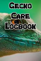 Gecko Care Logbook: Record Care Instructions, Food Types, Indoors, Outdoors, Sand type and Records of Gecko Care 1798571781 Book Cover