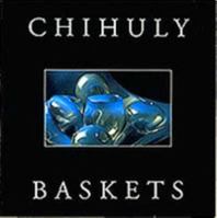 Chihuly Baskets: Tucson Museum of Art, April 25 Through June 25, 1982: San Diego Museum of Art, July 17 Through September 7, 1982: St. Louis Art Museum, January 13 Through March 11, 1983 0960838201 Book Cover