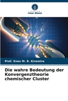 Die wahre Bedeutung der Konvergenztheorie chemischer Cluster 6206408701 Book Cover