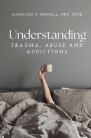 Understanding TRAUMA, ABUSE AND ADDICTIONS 199776301X Book Cover