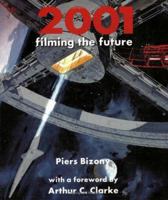 2001: Filming the Future 1854107062 Book Cover