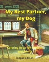 My Best Partner, My Dog Coloring Book for Children and Adults B08BGHBP74 Book Cover