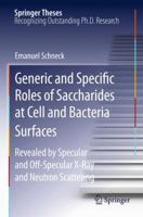 Generic and Specific Roles of Saccharides at Cell and Bacteria Surfaces: Revealed by Specular and Off-Specular X-Ray and Neutron Scattering 3642154492 Book Cover