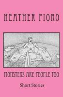 Monsters Are People Too 1481866850 Book Cover