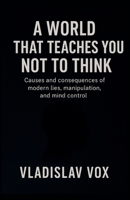 A World That Teaches You Not to Think B0FQZ2HKKZ Book Cover