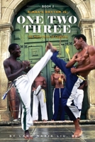 Book Two: Bimba's Rhythm is One, Two, Three: The Many Faces of Capoeira 1721179127 Book Cover