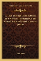 A Tour Through the Southern and Western Territories of the United States of North-America, the Spanish Dominions on the River Mississippi, and the Floridas, the Countries of the Creek Nations, and Man 1141468719 Book Cover