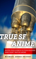 True SF Anime 1947614088 Book Cover