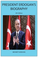 President Erdogan's Biography (3rd Edition) 0355581019 Book Cover