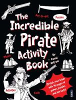 The Incredible Pirate Activity Book 1912006499 Book Cover
