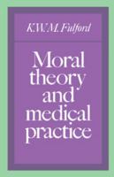 Moral Theory and Medical Practice 0521388694 Book Cover