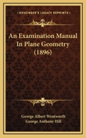 An Examination Manual in Plane Geometry 1436772451 Book Cover