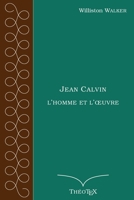 Jean Calvin, l'homme et l'oeuvre 2322191000 Book Cover