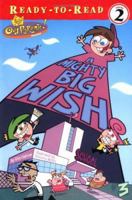 A Mighty Big Wish (Fairly OddParents) 0439666686 Book Cover
