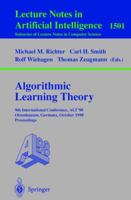 Algorithmic Learning Theory: 9th International Conference, ALT'98, Otzenhausen, Germany, October 8-10, 1998, Proceedings (Lecture Notes in Computer Science) 354065013X Book Cover