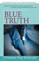 Blue Truth: Walking the Thin Blue Line-One Cop's Story of Life in the Streets 0312927738 Book Cover