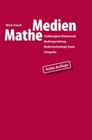 MatheMedien: Fachbezogene Mathematik Mediengestaltung, Medientechnologie Druck, Fotografie (German Edition) 3347880285 Book Cover