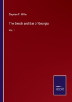 The Bench And Bar Of Georgia: Memoirs And Sketches: With An Appendix, Containing A Court Roll From 1790-1857, Etc, Volume 1 3375144423 Book Cover