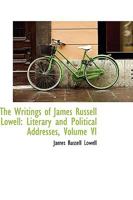 The Writings of James Russell Lowell .. 1015328083 Book Cover
