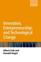 Innovation, Entrepreneurship, and Technological Change 0199268827 Book Cover