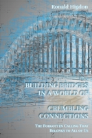 Building Bridges in a World of Crumbling Connections 1631997904 Book Cover