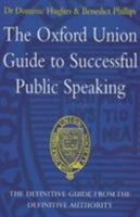 The Oxford Union Guide to Successful Public Speaking 0753504227 Book Cover