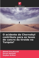 O acidente de Chernobyl contribuiu para as taxas de cancro da tiroide na Turquia? 6207341287 Book Cover