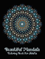Beautiful Mandala: Coloring Book for Adults Relaxation, Relief Stress and Anxiety B08VYR28DL Book Cover