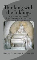 Thinking With The Inklings: A Contemplative Engagement With The Oxford Fellowship 1450541305 Book Cover