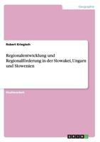Regionalentwicklung und Regionalf�rderung in der Slowakei, Ungarn und Slowenien 3640571657 Book Cover