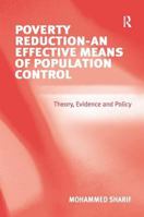 Poverty Reduction - An Effective Means of Population Control: Theory, Evidence and Policy 0754647285 Book Cover