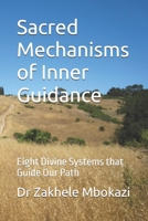Sacred Mechanisms of Inner Guidance: Eight Divine Systems that Guide Our Path B0FNDB932B Book Cover