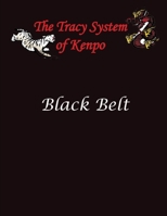 Tracy System of Kenpo Black Belt B0FKBTTVC8 Book Cover