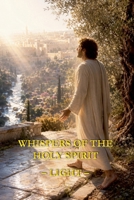 Whispers of the Holy Spirit - Light B0FS6J7SLG Book Cover