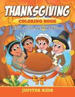 Thanksgiving Coloring Book: Holiday Coloring Book Edition 1682600181 Book Cover