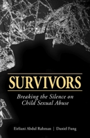 Survivors: Breaking the silence on child sexual abuse 9814794015 Book Cover