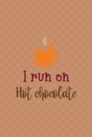I Run On Hot Chocolate: All Purpose 6x9 Blank Lined Notebook Journal Way Better Than A Card Trendy Unique Gift Coral Points Hot Chocolate 171040048X Book Cover