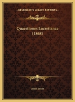 Quaestiones Lucretianae (1868) 1169571018 Book Cover