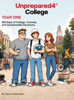 Unprepared4 College, Year One: Strips 1 To 365 B0HKB1CK21 Book Cover