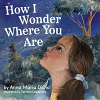 How I Wonder Where You Are 1737703521 Book Cover