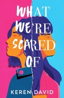 What We're Scared Of 1407196448 Book Cover