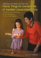 Twenty Things for Grandparents of Interfaith Grandchildren to Do (And Not Do) to Nurture Jewish Identity in Their Grandchildren 1891662899 Book Cover