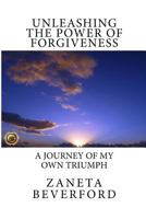 Unleashing The Power Of Forgiveness 1545188246 Book Cover