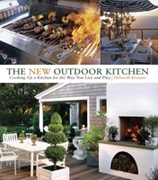 The New Outdoor Kitchen: Cooking Up a Kitchen for the Way You Live and Play 160085009X Book Cover