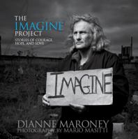 The Imagine Project: Stories of Courage, Hope and Love 0988995107 Book Cover