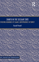 Shari`a in the Secular State: Evolving Meanings of Islamic Jurisprudence in Turkey 1472479548 Book Cover